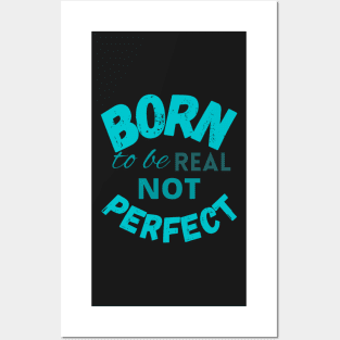 Born to be real not perfect - Trending Posters and Art